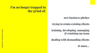 worderist.com
|
@hannah_bo_banna
I’m no longer trapped in
the grind of:
new business pitches
trying to retain existing cli...