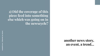 worderist.com
|
@hannah_bo_banna
2) Did the coverage of this
piece feed into something
else which was going on in
the news...