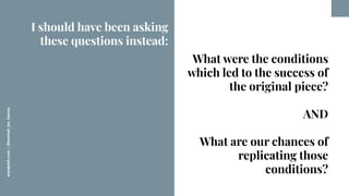 worderist.com
|
@hannah_bo_banna
What were the conditions
which led to the success of
the original piece?
AND
What are our...