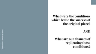 worderist.com
|
@hannah_bo_banna
What were the conditions
which led to the success of
the original piece?
AND
What are our...