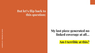 worderist.com
|
@hannah_bo_banna
But let’s ﬂip back to
this question:
My last piece generated no
linked coverage at all…
A...