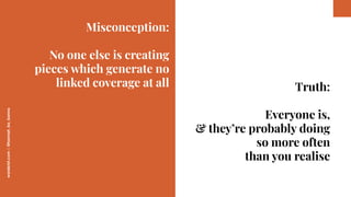 worderist.com
|
@hannah_bo_banna
Misconception:
No one else is creating
pieces which generate no
linked coverage at all Tr...